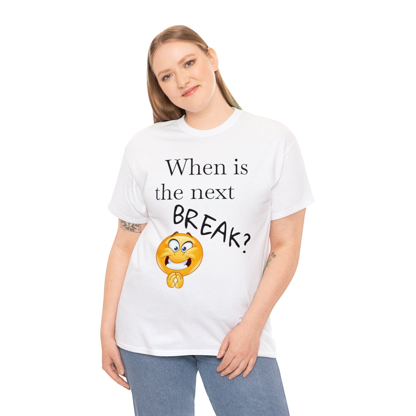 When is the Next BREAK? Novelty Unisex Heavy Cotton Tee