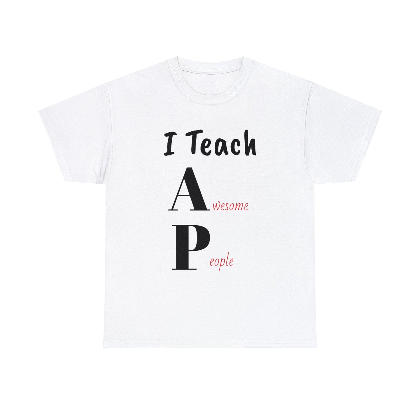 I Teach Awesome People t-shirt, Unisex Heavy Cotton Tee