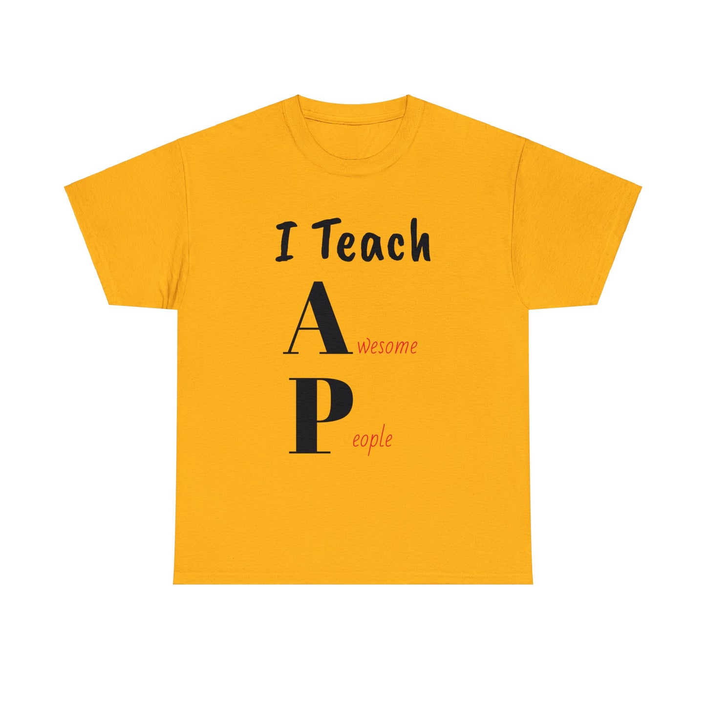 I Teach Awesome People t-shirt, Unisex Heavy Cotton Tee