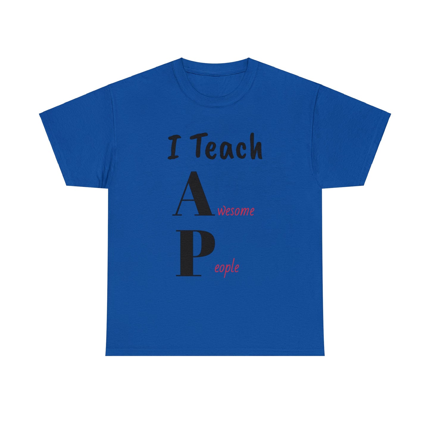 I Teach Awesome People t-shirt, Unisex Heavy Cotton Tee