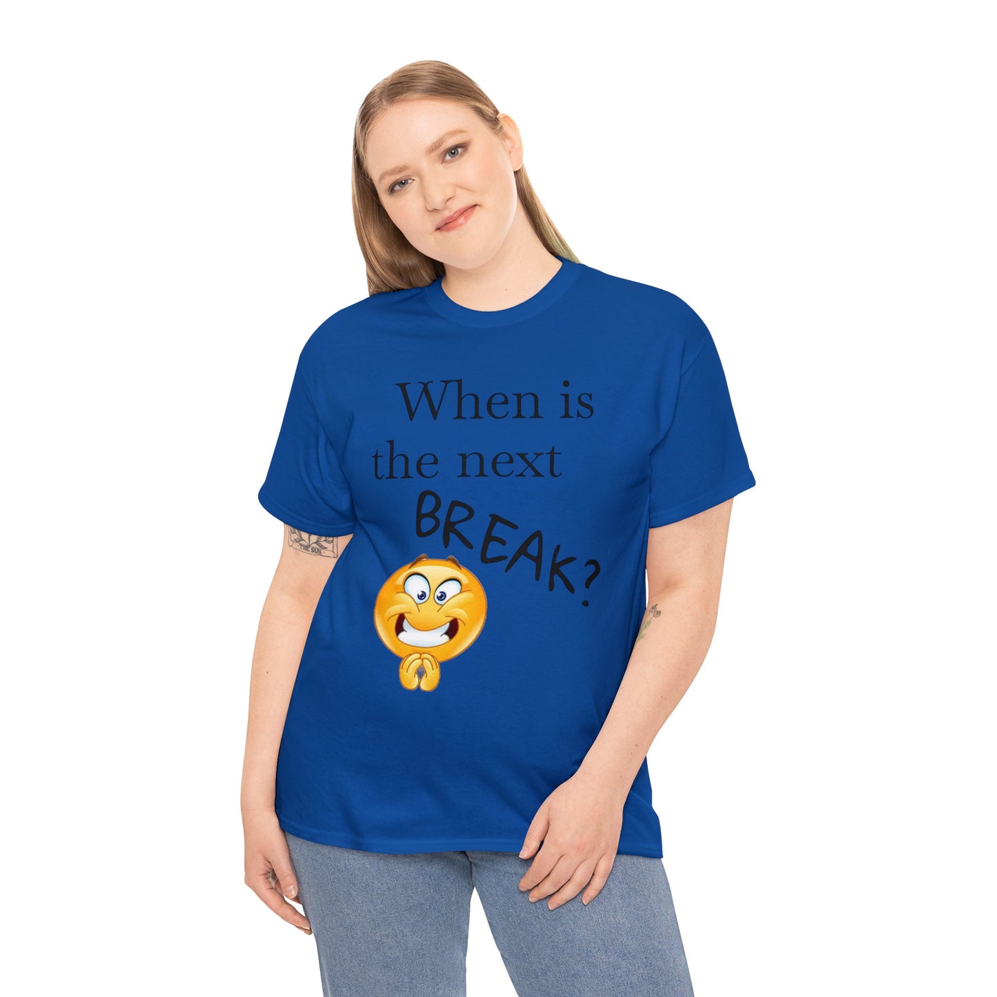 When is the Next BREAK? Novelty Unisex Heavy Cotton Tee