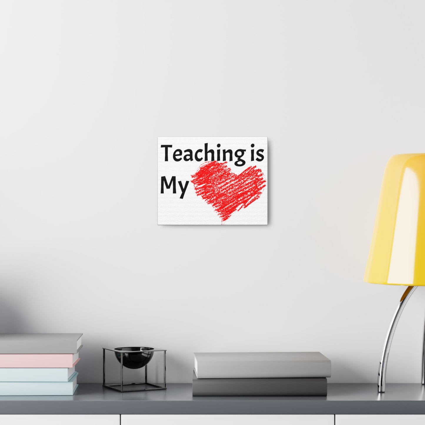 Teaching is my Heart, Canvas Gallery Wraps