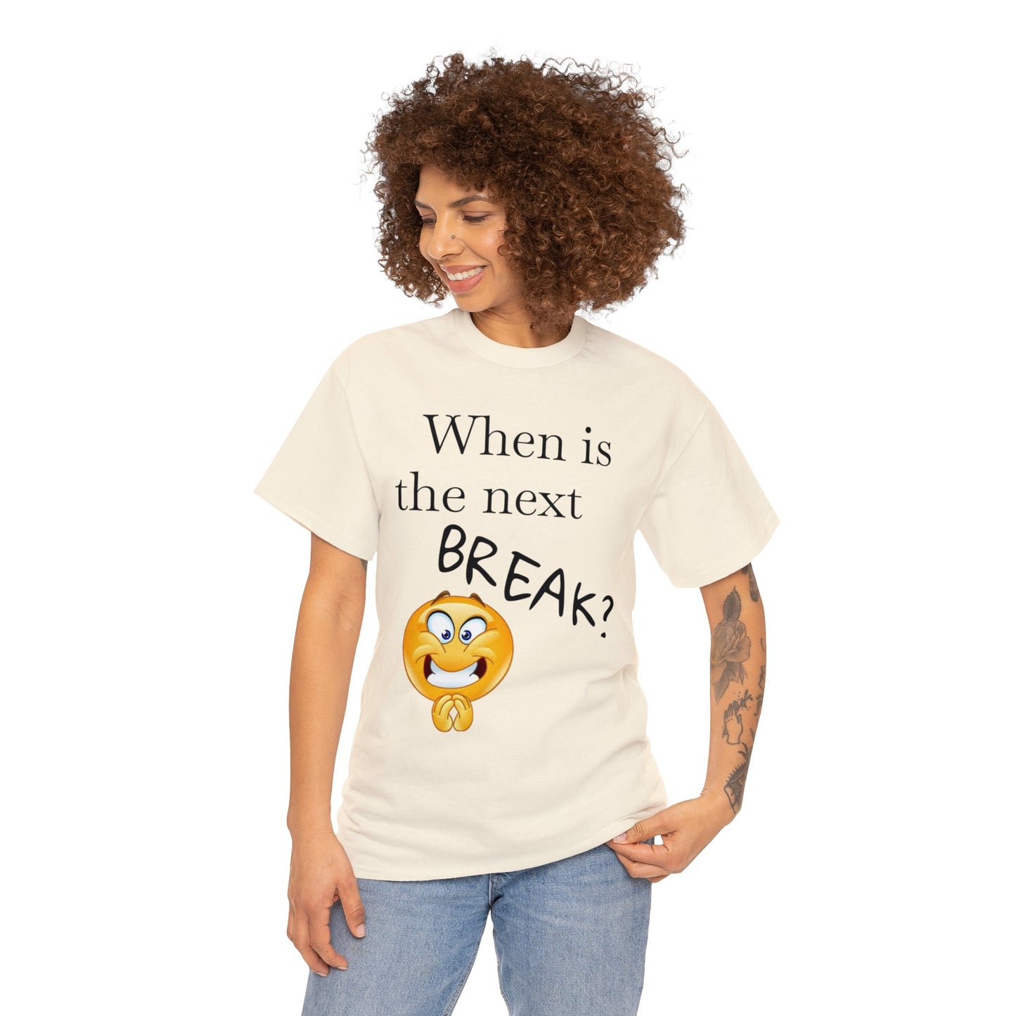 When is the Next BREAK? Novelty Unisex Heavy Cotton Tee