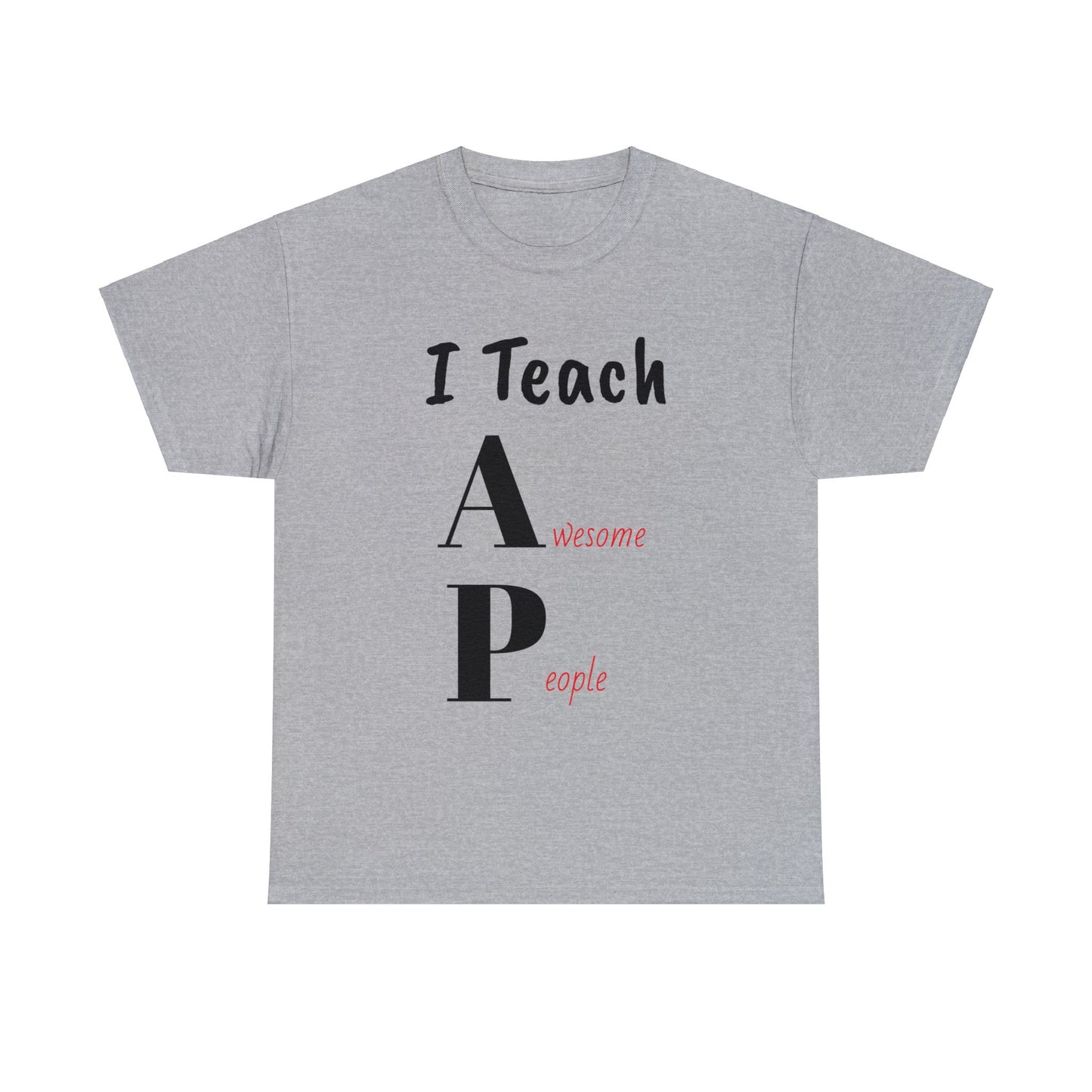 I Teach Awesome People t-shirt, Unisex Heavy Cotton Tee