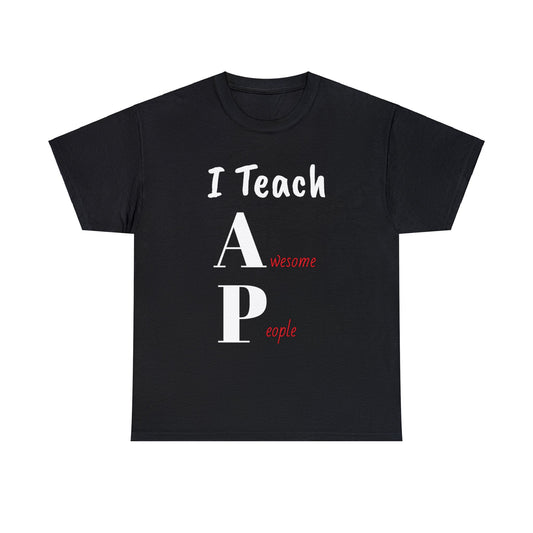 I Teach Awesome People t-shirt, Unisex Heavy Cotton Tee