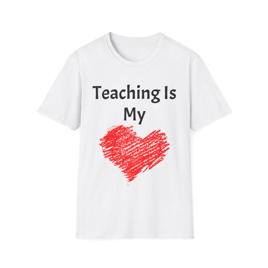 Teaching is My Heart, Unisex Softstyle T-Shirt